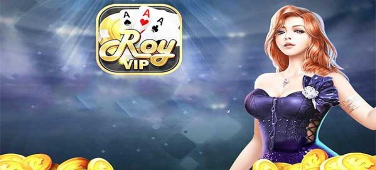 Royvip - Game bài đổi thưởng đẳng cấp hoàng gia 2021