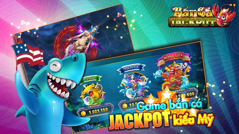 Bắn cá Jackpot - cổng game đổi thưởng hàng đầu hiện nay